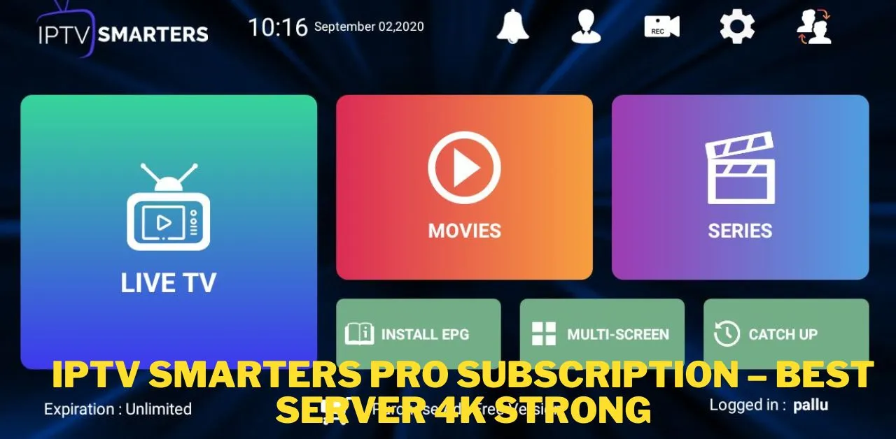 IPTV Smarters Pro Subscription – Best Server 4K Strong